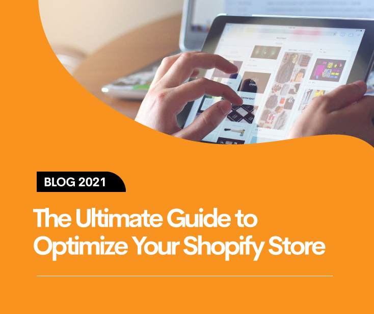 The Ultimate Guide To Optimize Your Shopify Store!
